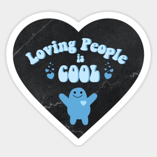 Loving People is Cool! Sticker